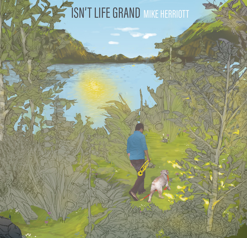 Isn't Life Grand - Mike Herriott
